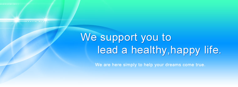 We support you to lead a healthy,happy life.